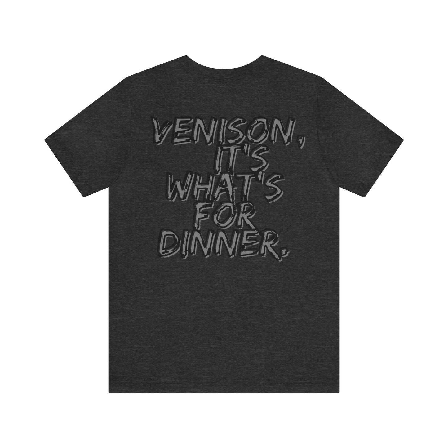 Venison, Its what's for dinner, Deer hunting Unisex Jersey Short Sleeve Tee