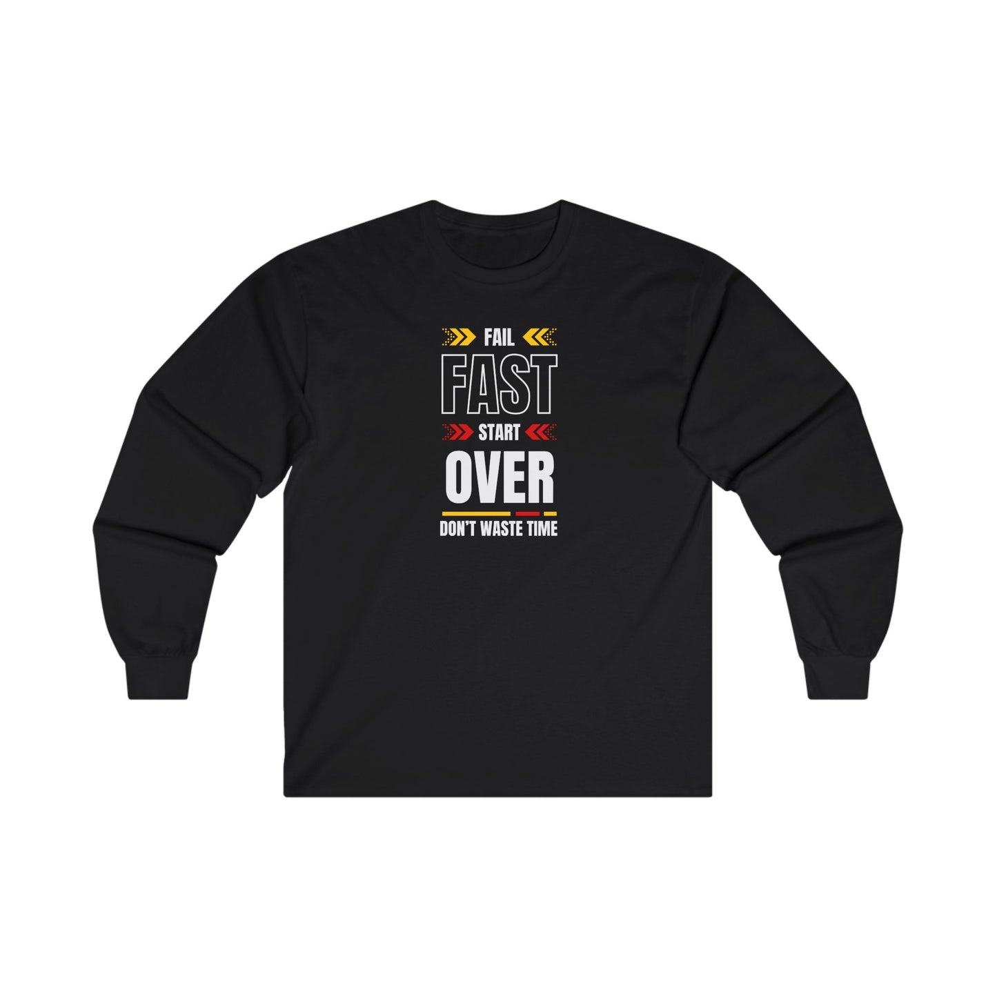 Long Sleeve Tee - Fail Fast, Start Over, Don't Waste Time