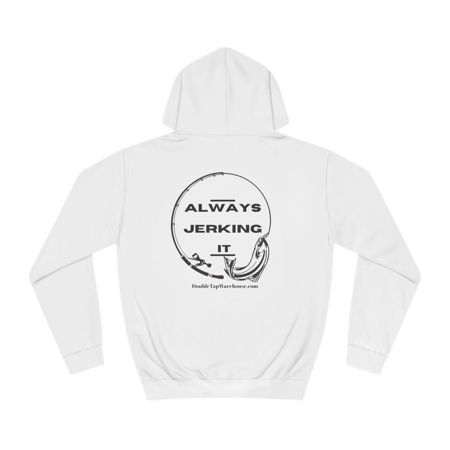 Fishing Hoodie, Funny Always Jerking it Design, Fishing Lover Gift, Fishing Sweatshirt, Fisherman Hooded Sweatshirt, Fishing Apparel,