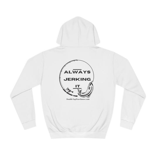 Fishing Hoodie, Funny Always Jerking it Design, Fishing Lover Gift, Fishing Sweatshirt, Fisherman Hooded Sweatshirt, Fishing Apparel,