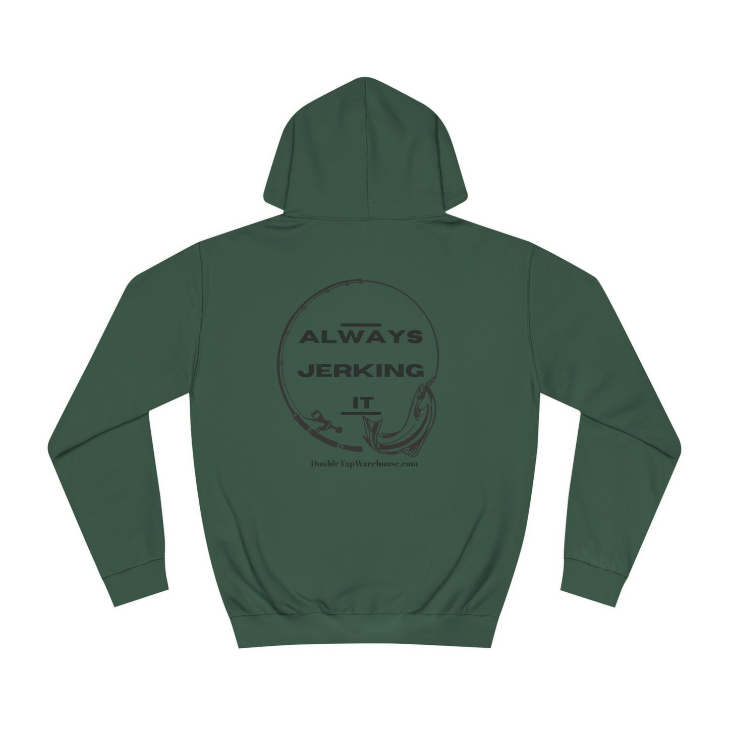 Fishing Hoodie, Funny Always Jerking it Design, Fishing Lover Gift, Fishing Sweatshirt, Fisherman Hooded Sweatshirt, Fishing Apparel,