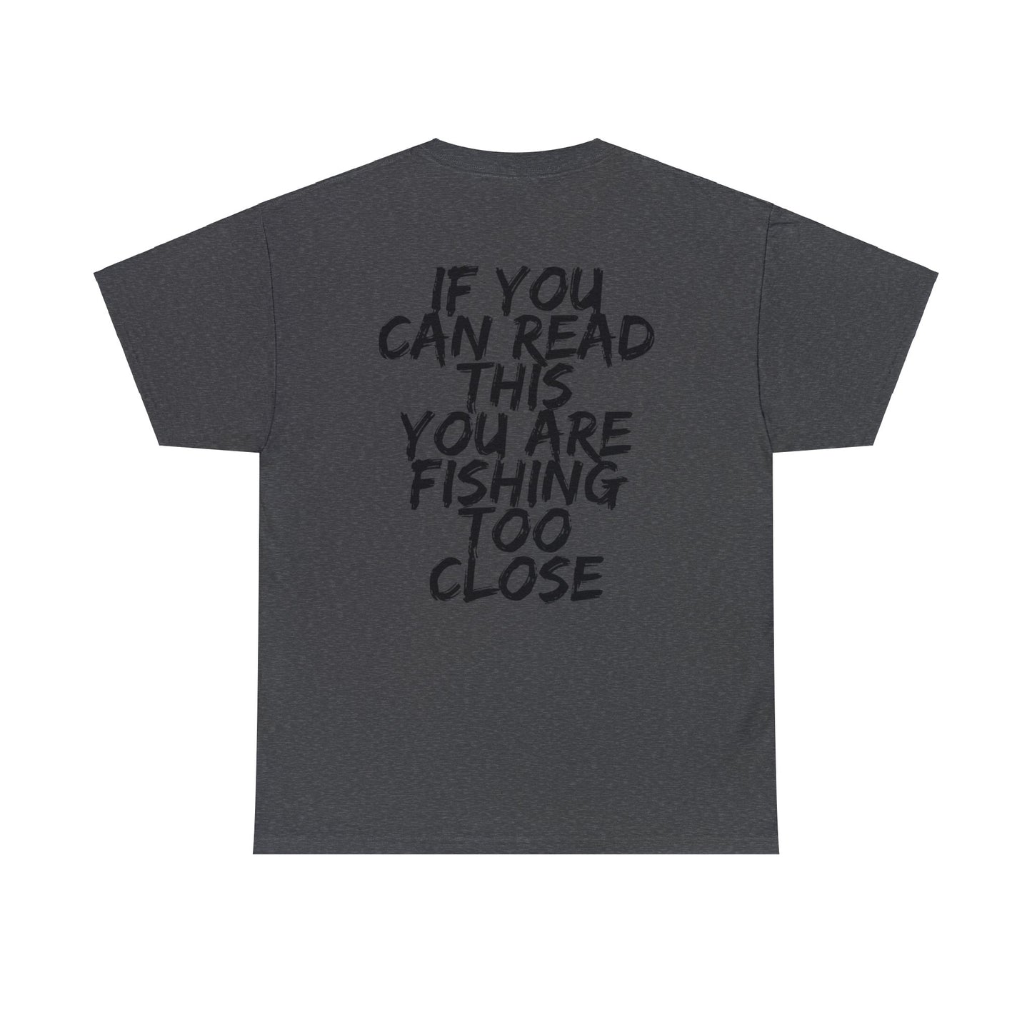 Bass Fishing, Too Close Unisex Heavy Cotton Tee