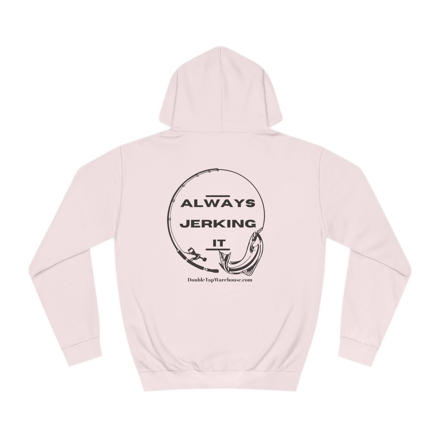 Fishing Hoodie, Funny Always Jerking it Design, Fishing Lover Gift, Fishing Sweatshirt, Fisherman Hooded Sweatshirt, Fishing Apparel,