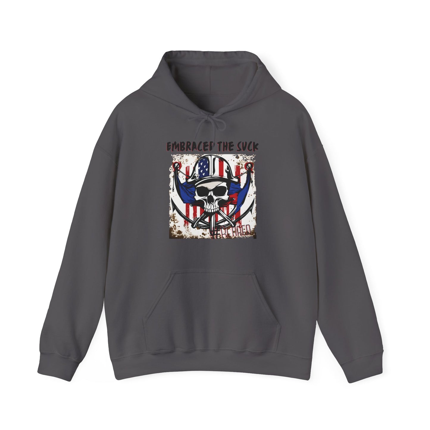 Military Retirement Hooded Sweatshirt, Embraced The Suck, Retired